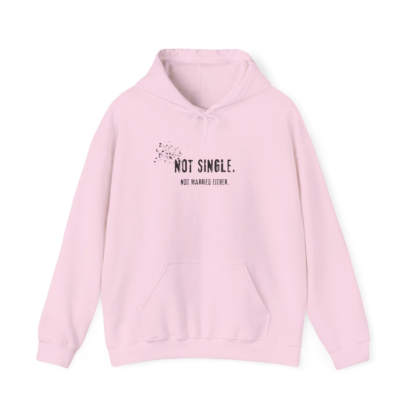Not Single. Not Married Either Hoodie.