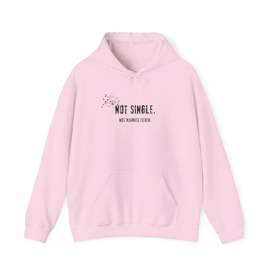 Not Single. Not Married Either Hoodie.