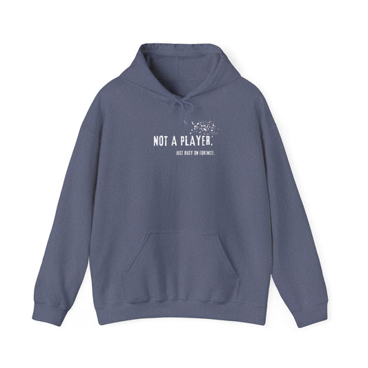 Not a Player Just Busy on Fortnite Hoodie