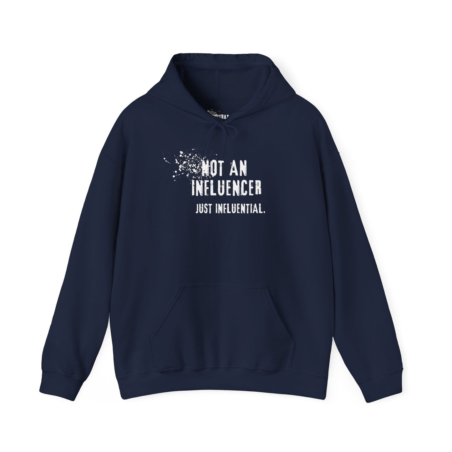 Not an Influencer Just Influential Hoodie