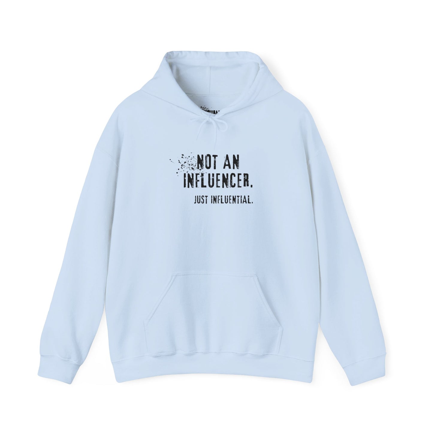 Not an Influencer Just Influential Hoodie