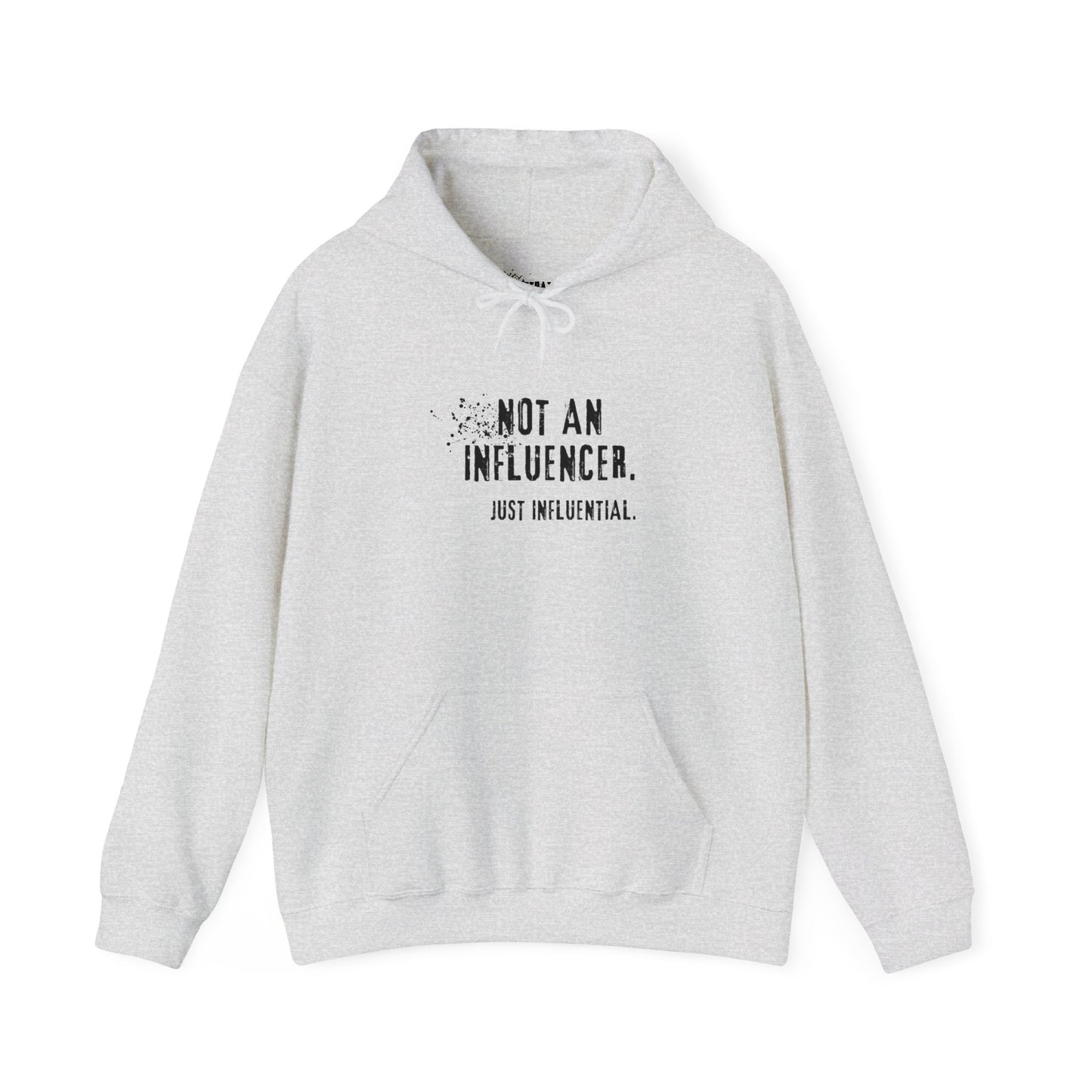 Not an Influencer Just Influential Hoodie